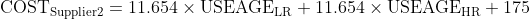 \displaystyle \text{COST}_{\text{Supplier2}} = 11.654\times \text{USEAGE}_{\text{LR}} + 11.654\times \text{USEAGE}_{\text{HR}} + 175